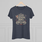 Little Hands Big American Dreams- Women's Triblend T-Shirt