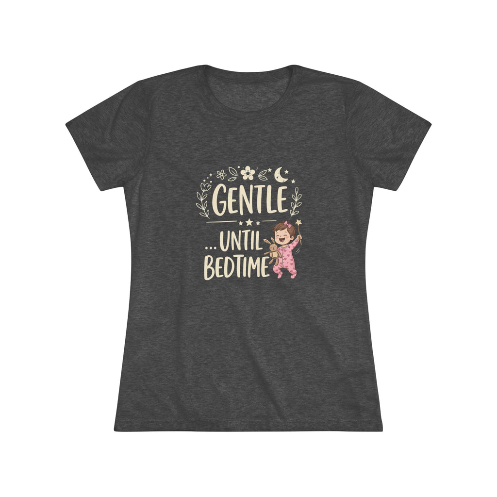 Gentle Until Bedtime (Girl baby) Ultra Soft Women's T-Shirt