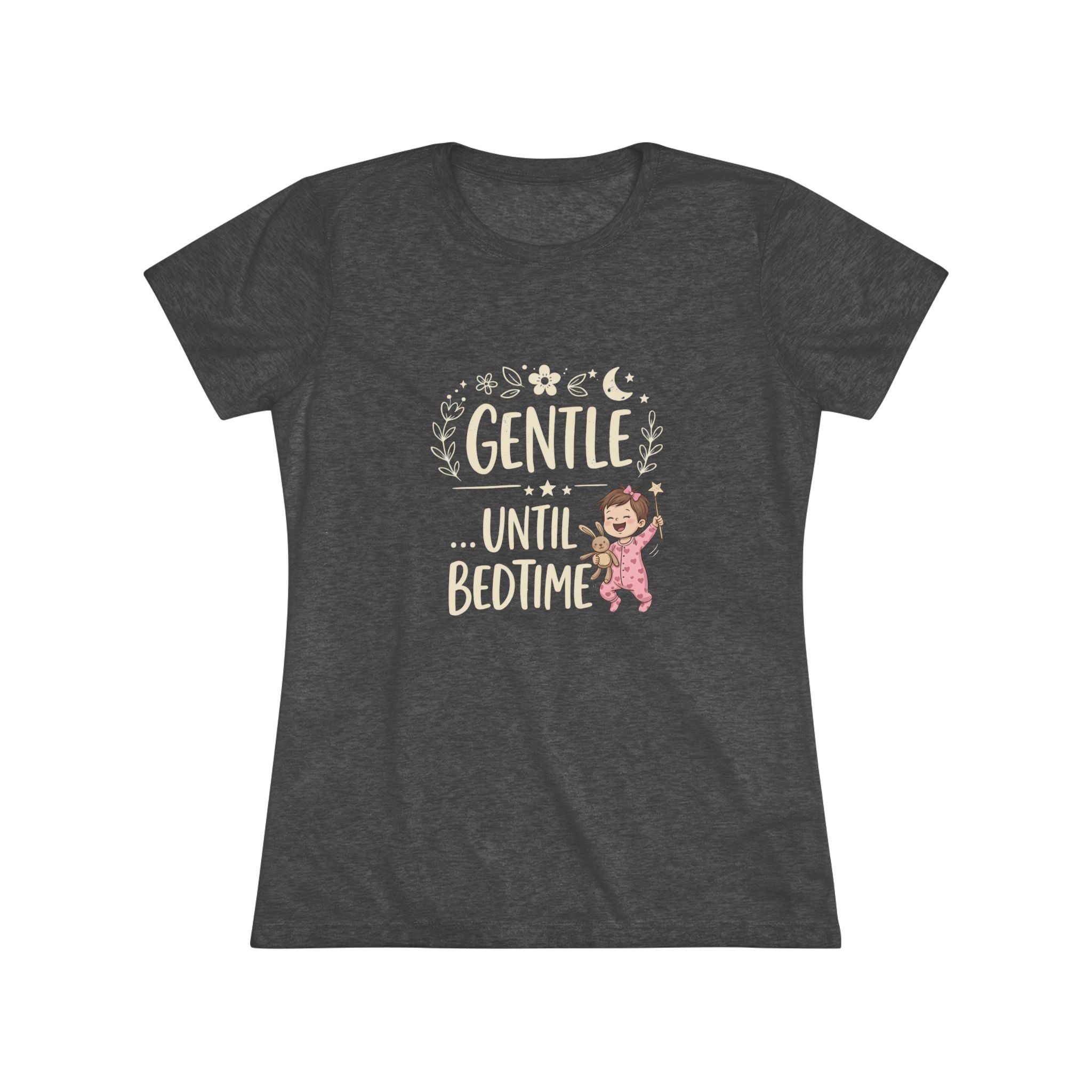 Gentle Until Bedtime (Girl baby) Ultra Soft Women's T-Shirt