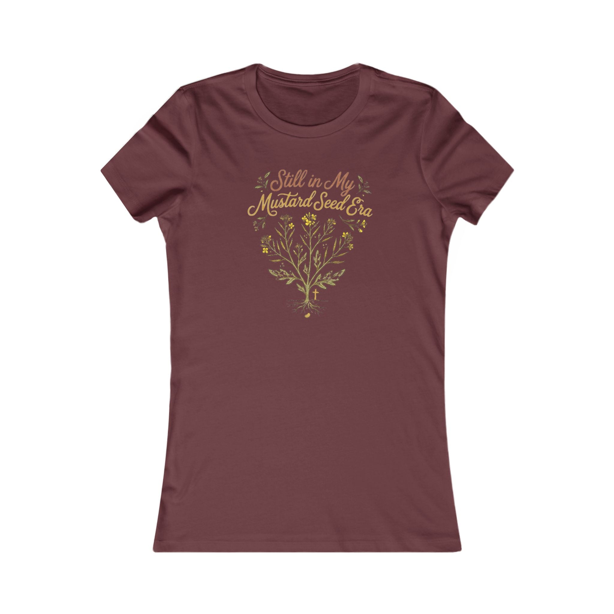 I'm Still in My Mustard Seed Era- Ultra Soft and slim fit