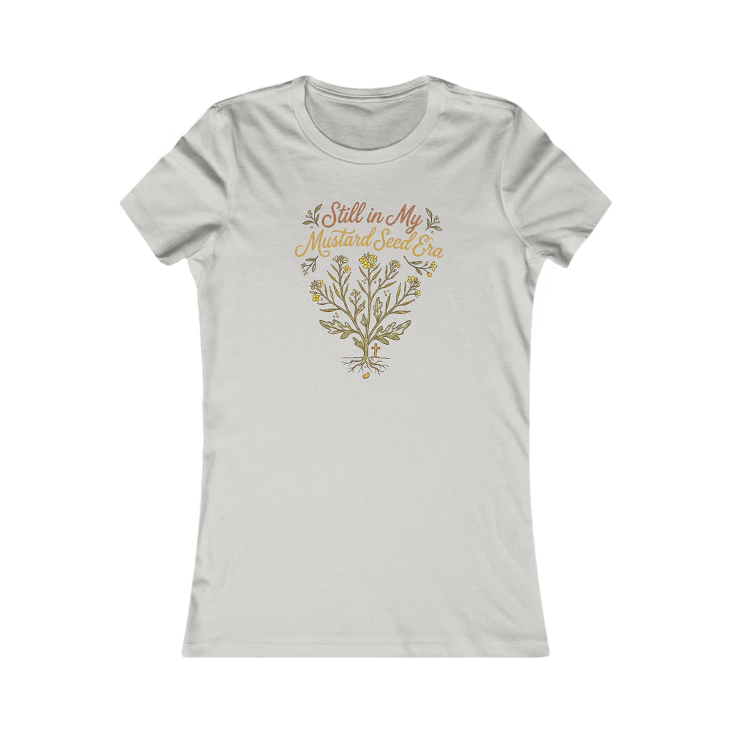 I'm Still in My Mustard Seed Era- Ultra Soft and slim fit