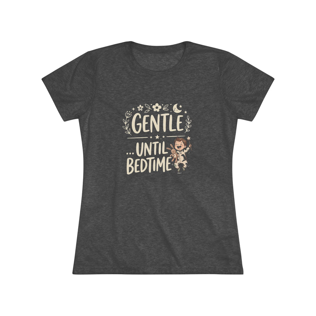 Gentle... Until Bedtime (Baby Boy)- Ultra Soft Women's T-Shirt