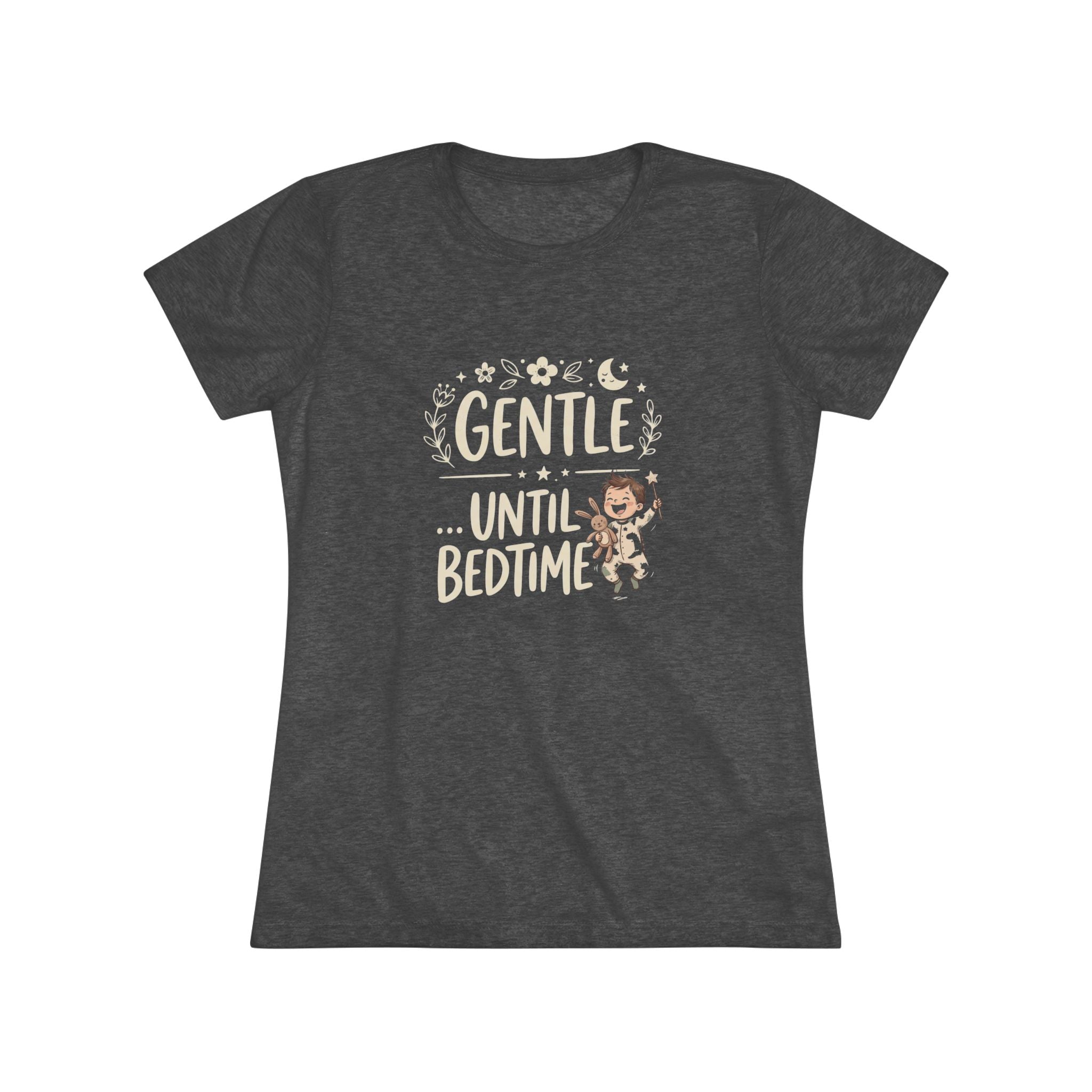 Gentle... Until Bedtime (Baby Boy)- Ultra Soft Women's T-Shirt