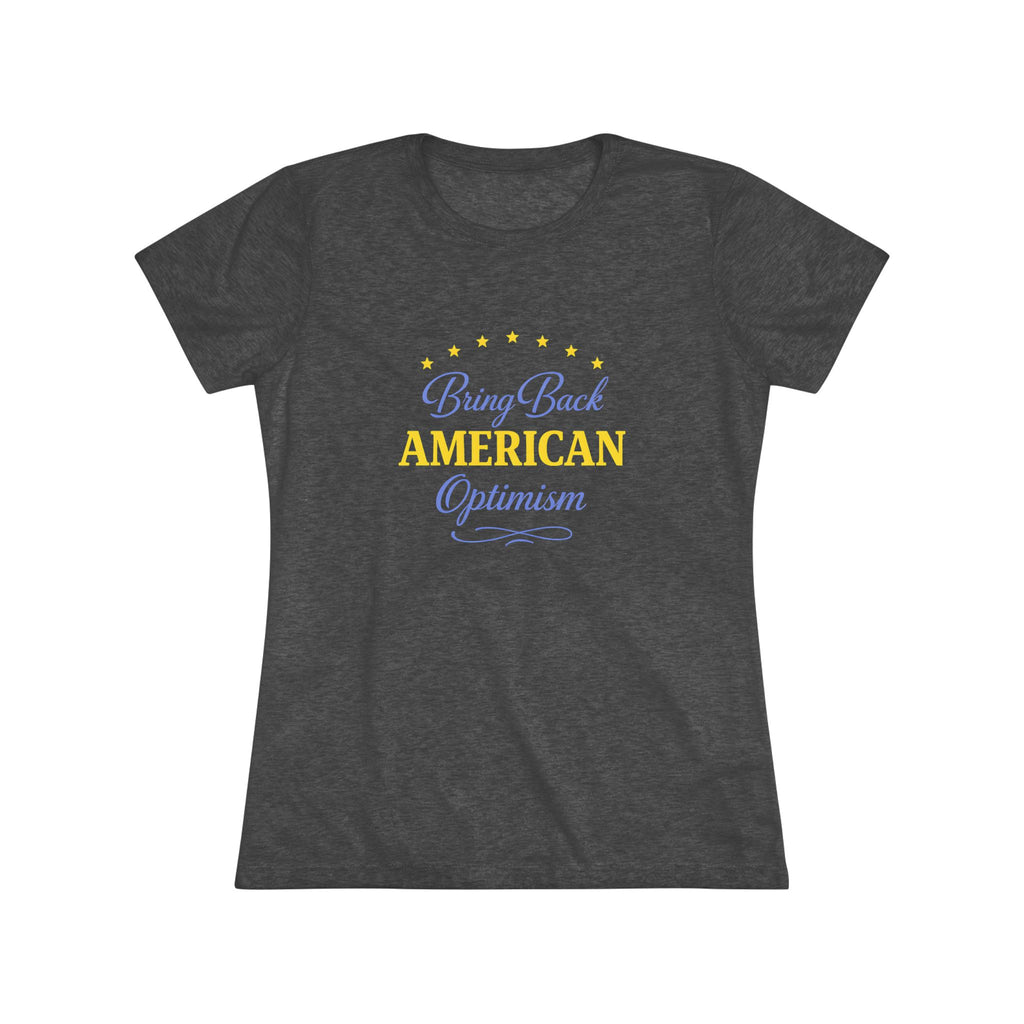 Bring Back American Optimism- Super Soft Triblend Tee