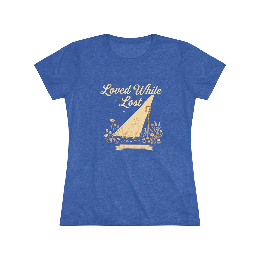 Loved While Lost. Women's Ultra-Soft T-Shirt