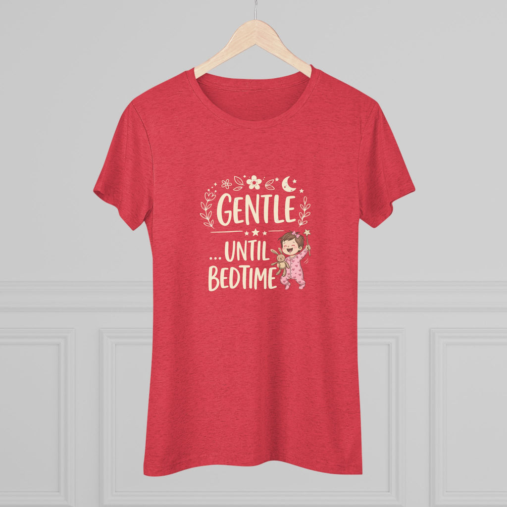 Gentle Until Bedtime (Girl baby) Ultra Soft Women's T-Shirt