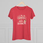 Gentle Until Bedtime (Girl baby) Ultra Soft Women's T-Shirt