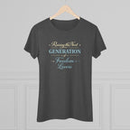 Raising the Next Generation of Freedom Lovers- Women's Super Soft T-Shirt