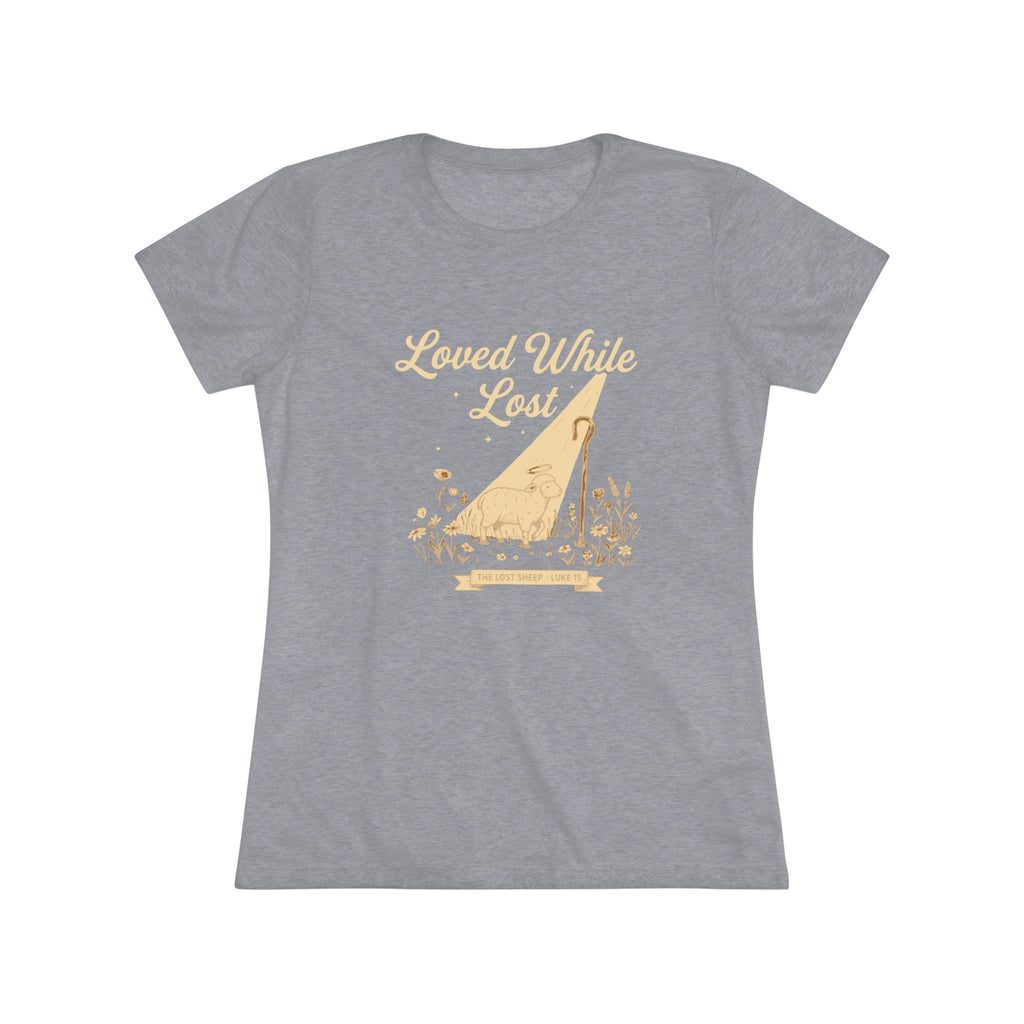 Loved While Lost. Women's Ultra-Soft T-Shirt