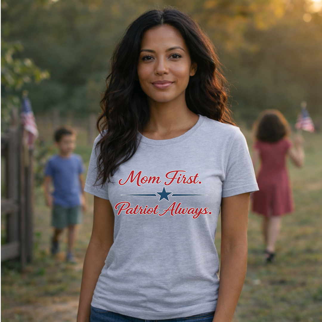 Mom First. Patriot Always.  Women's Super Soft T-Shirt