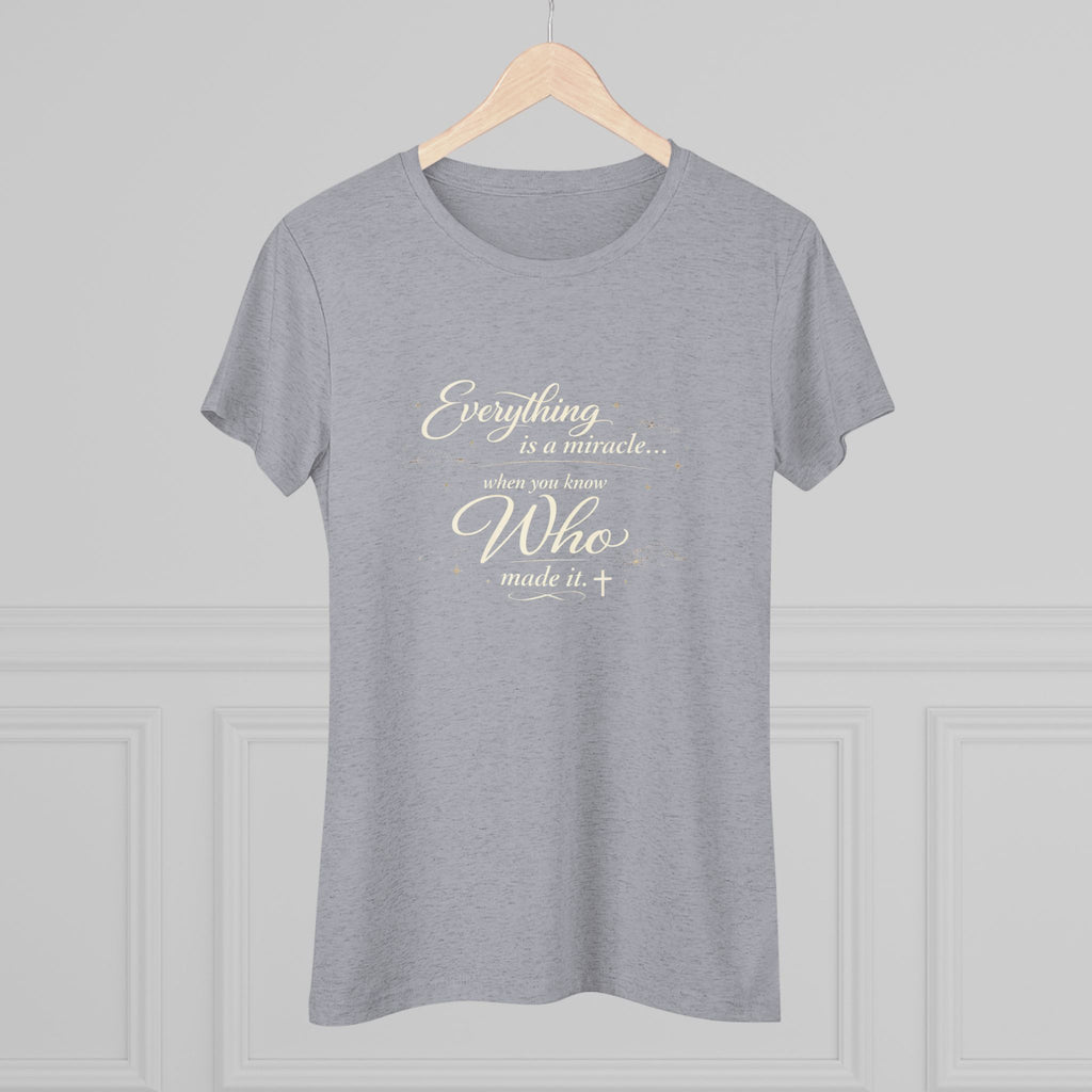Everything is a Miracle When You Know.... Ultra Soft Women's T-Shirt