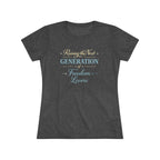 Raising the Next Generation of Freedom Lovers- Women's Super Soft T-Shirt