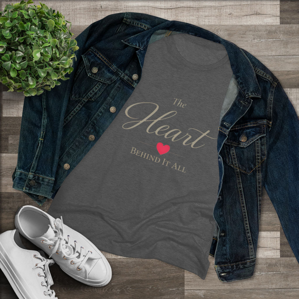 The Heart Behind it All- Super Soft Triblend Tee