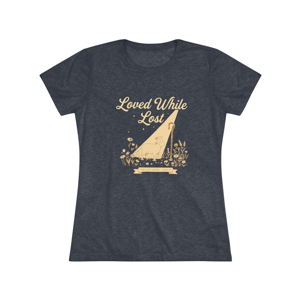 Loved While Lost. Women's Ultra-Soft T-Shirt
