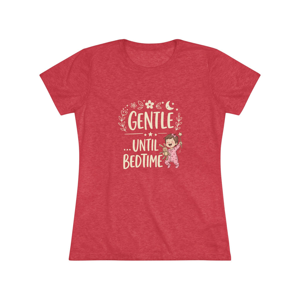 Gentle Until Bedtime (Girl baby) Ultra Soft Women's T-Shirt