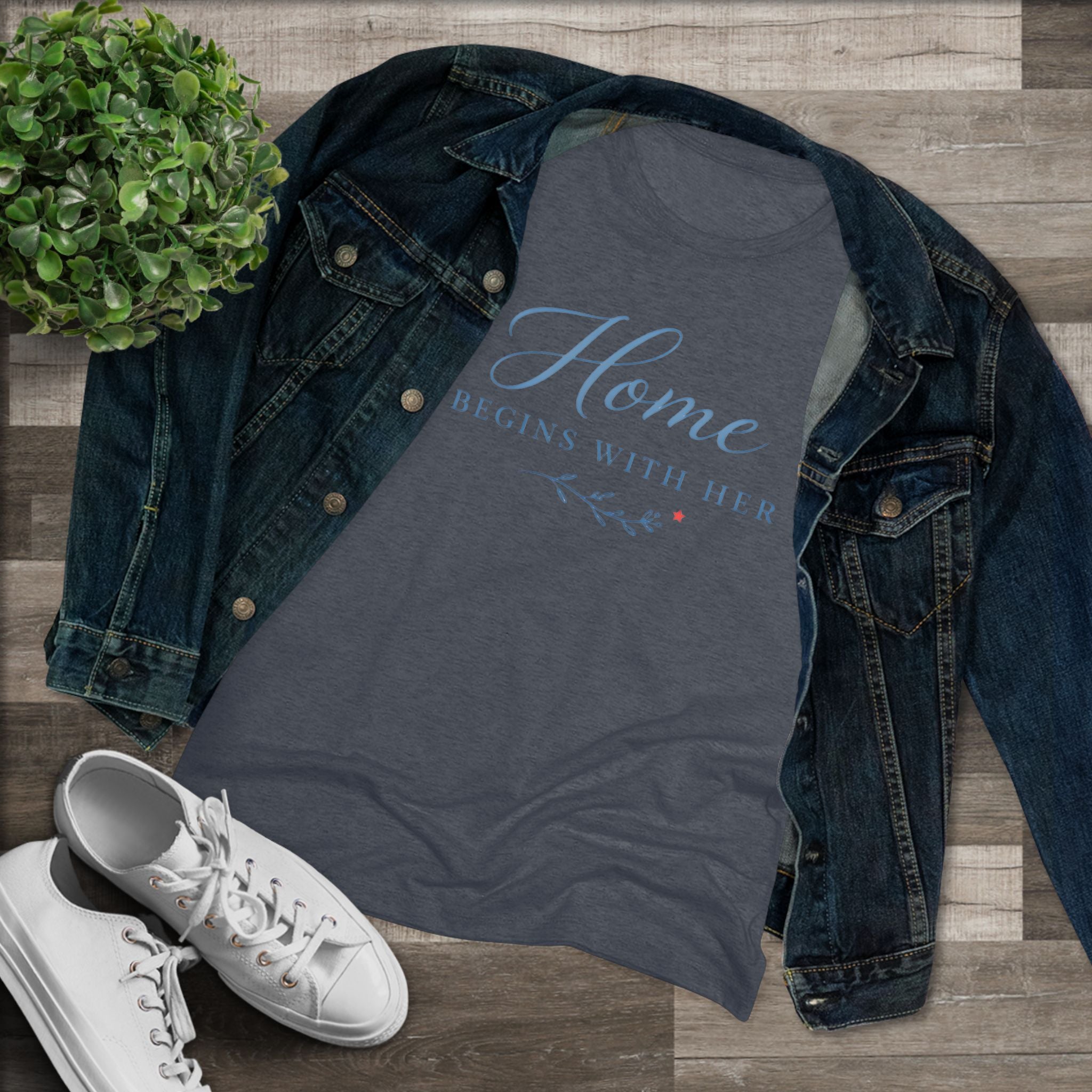 Home Begins with Her- Super Soft Triblend