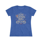 Little Hands Big American Dreams- Women's Triblend T-Shirt