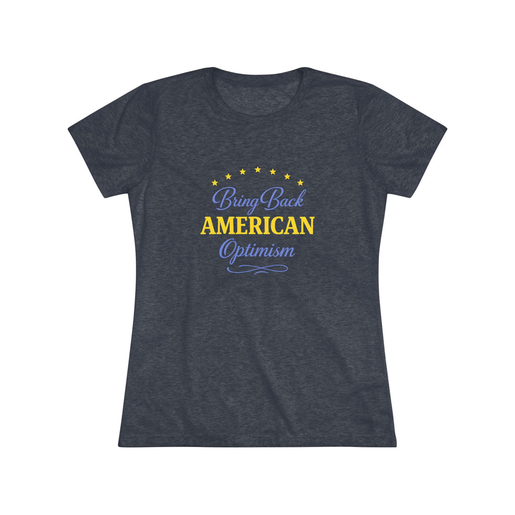 Bring Back American Optimism- Super Soft Triblend Tee