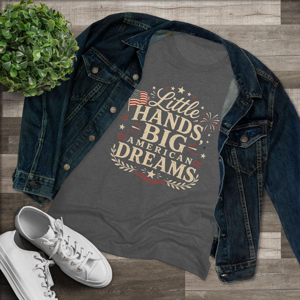 Little Hands Big American Dreams- Women's Triblend T-Shirt