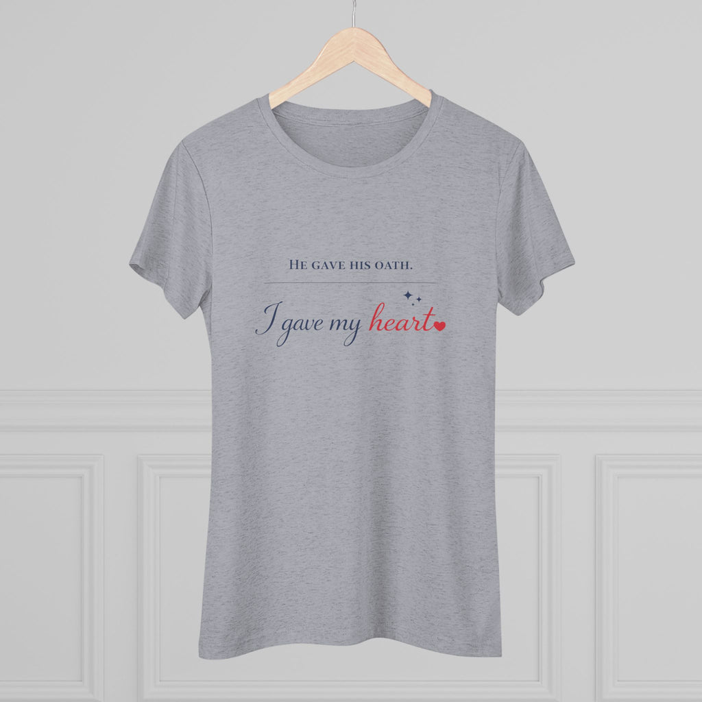 He Gave His Oath, I Gave My Heart- Women's Ultra Soft T-Shirt