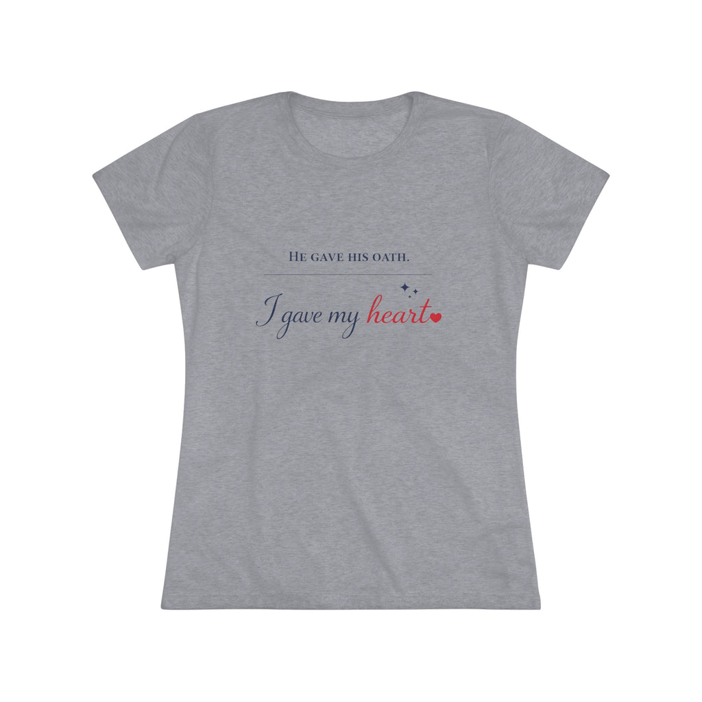 He Gave His Oath, I Gave My Heart- Women's Ultra Soft T-Shirt