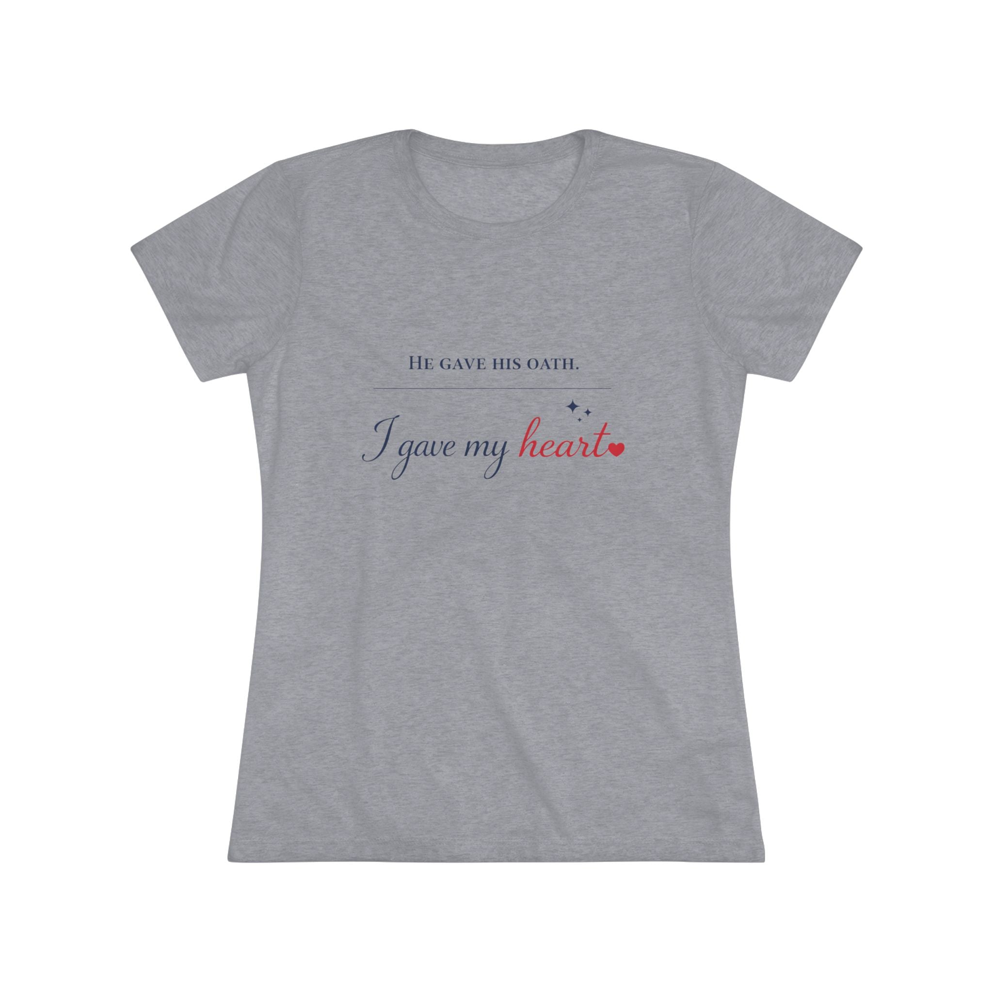 He Gave His Oath, I Gave My Heart- Women's Ultra Soft T-Shirt