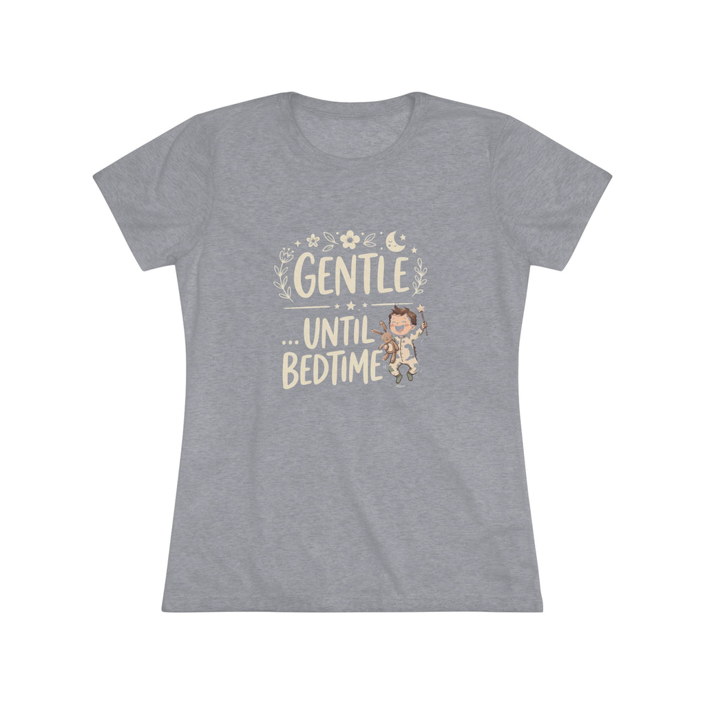 Gentle... Until Bedtime (Baby Boy)- Ultra Soft Women's T-Shirt