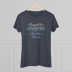 Raising the Next Generation of Freedom Lovers- Women's Super Soft T-Shirt