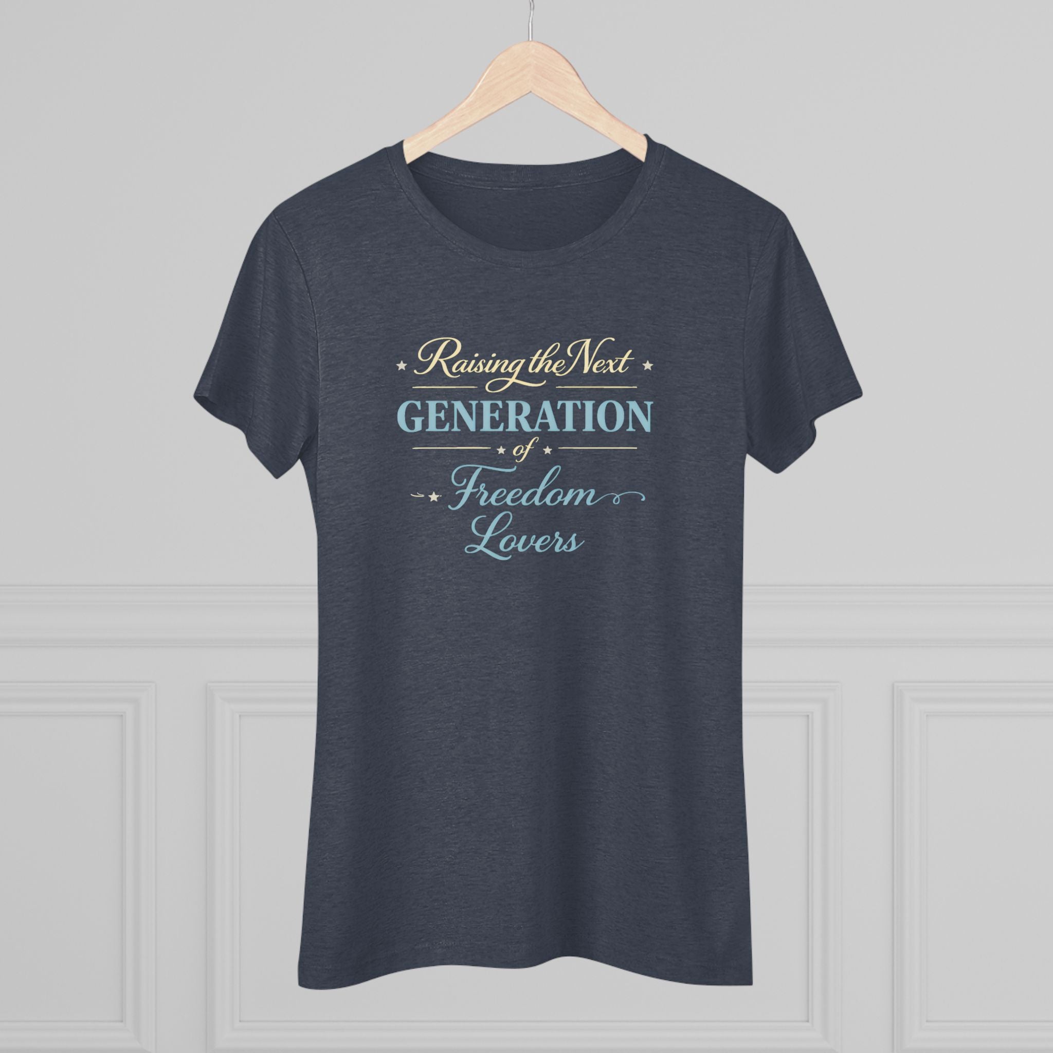 Raising the Next Generation of Freedom Lovers- Women's Super Soft T-Shirt