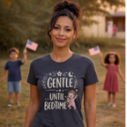 Gentle Until Bedtime (Girl baby) Ultra Soft Women's T-Shirt
